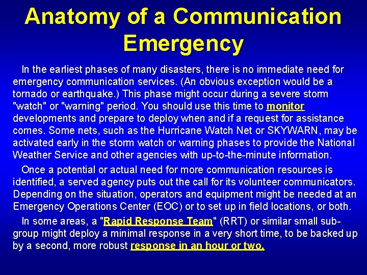 Anatomy of a Communication Emergency In the earliest phases of many disasters, there is