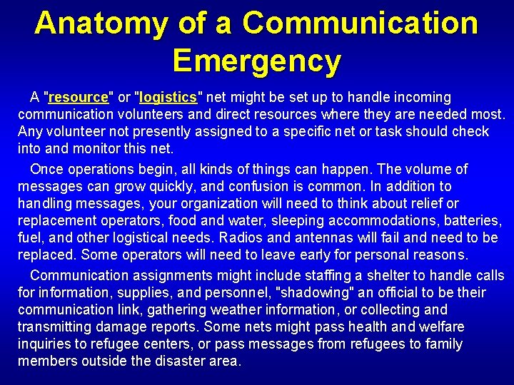 Anatomy of a Communication Emergency A "resource" or "logistics" net might be set up