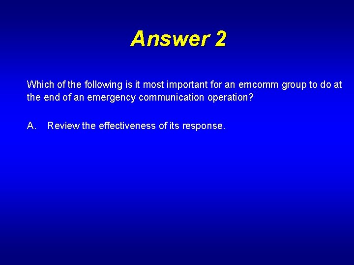 Answer 2 Which of the following is it most important for an emcomm group