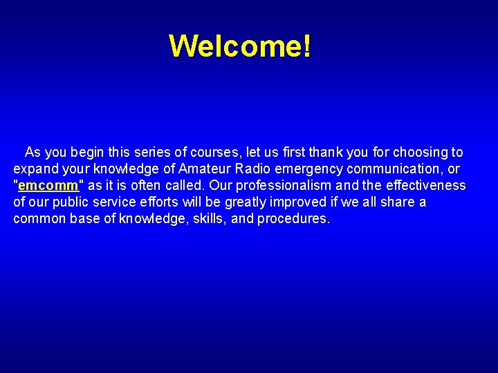 Welcome! As you begin this series of courses, let us first thank you for