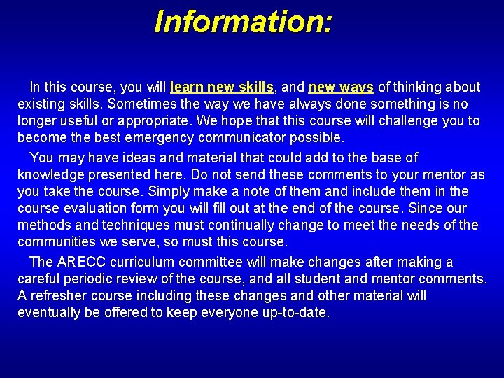 Information: In this course, you will learn new skills, and new ways of thinking