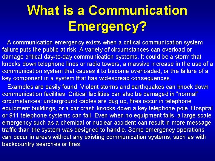 What is a Communication Emergency? A communication emergency exists when a critical communication system