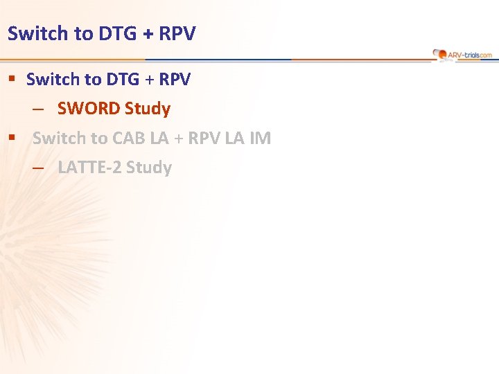 Switch to DTG + RPV § Switch to DTG + RPV ‒ SWORD Study