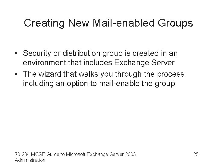 Creating New Mail-enabled Groups • Security or distribution group is created in an environment