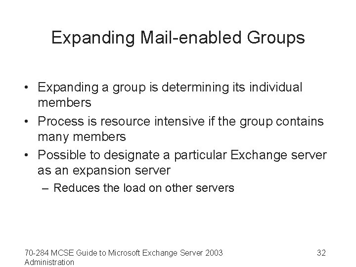 Expanding Mail-enabled Groups • Expanding a group is determining its individual members • Process