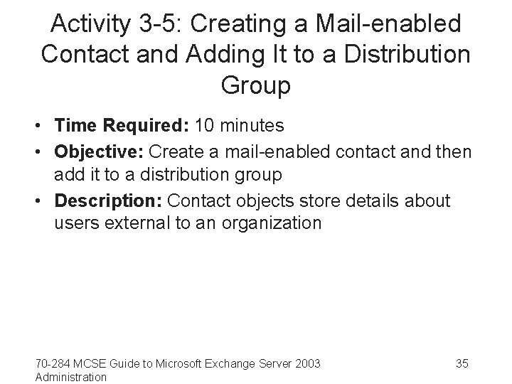 Activity 3 -5: Creating a Mail-enabled Contact and Adding It to a Distribution Group