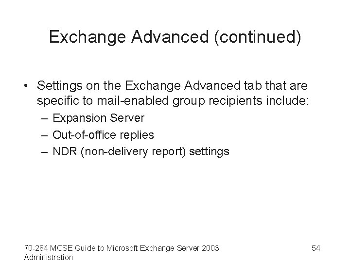 Exchange Advanced (continued) • Settings on the Exchange Advanced tab that are specific to