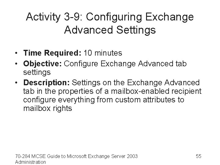 Activity 3 -9: Configuring Exchange Advanced Settings • Time Required: 10 minutes • Objective: