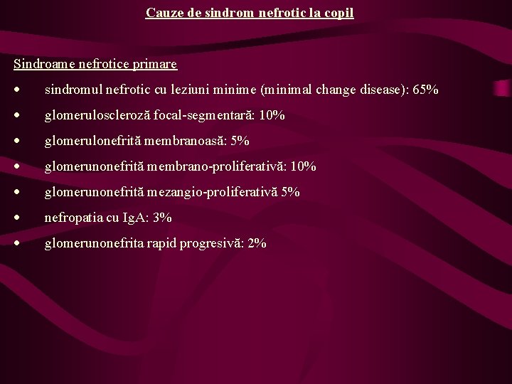Cauze de sindrom nefrotic la copil Sindroame nefrotice primare · sindromul nefrotic cu leziuni