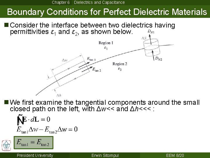 Chapter 6 Dielectrics and Capacitance Boundary Conditions for Perfect Dielectric Materials n Consider the Chapter 6 Dielectrics and Capacitance Boundary Conditions for Perfect Dielectric Materials n Consider the