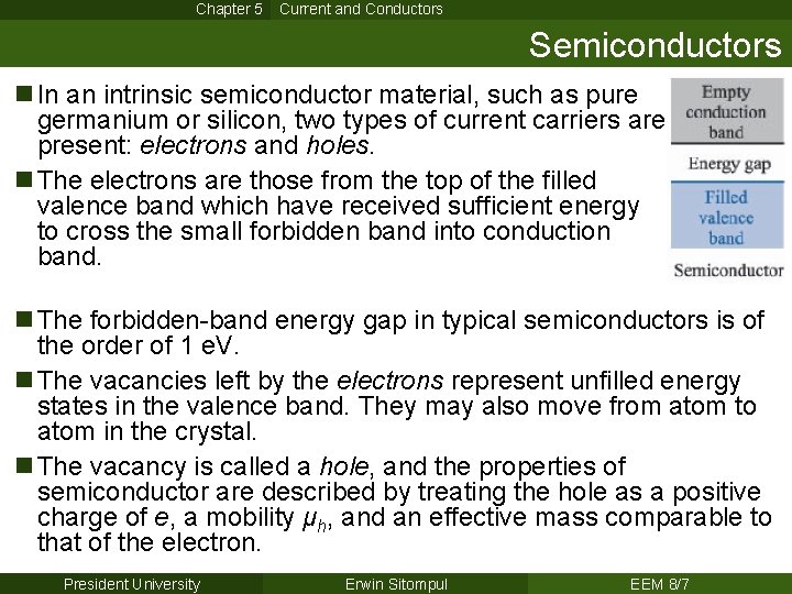 Chapter 5 Current and Conductors Semiconductors n In an intrinsic semiconductor material, such as Chapter 5 Current and Conductors Semiconductors n In an intrinsic semiconductor material, such as
