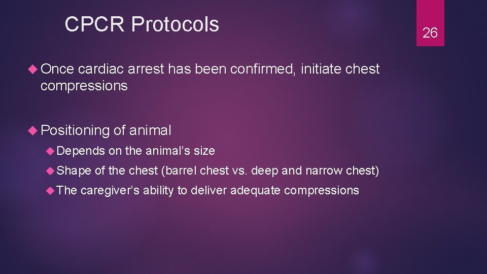 CPCR Protocols Once cardiac arrest has been confirmed, initiate chest compressions Positioning Depends Shape CPCR Protocols Once cardiac arrest has been confirmed, initiate chest compressions Positioning Depends Shape