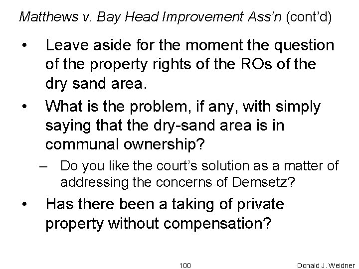Matthews v. Bay Head Improvement Ass’n (cont’d) • • Leave aside for the moment