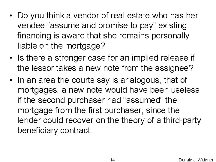  • Do you think a vendor of real estate who has her vendee