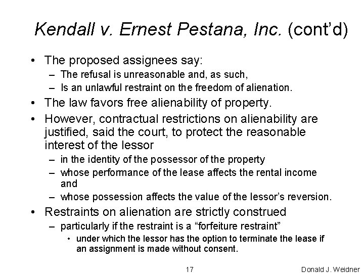 Kendall v. Ernest Pestana, Inc. (cont’d) • The proposed assignees say: – The refusal