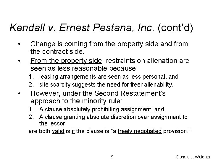Kendall v. Ernest Pestana, Inc. (cont’d) • • Change is coming from the property