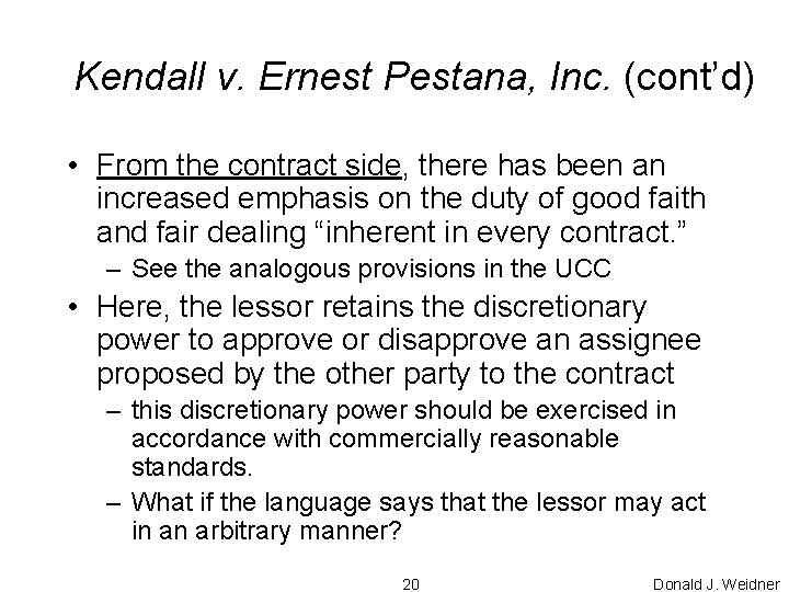 Kendall v. Ernest Pestana, Inc. (cont’d) • From the contract side, there has been