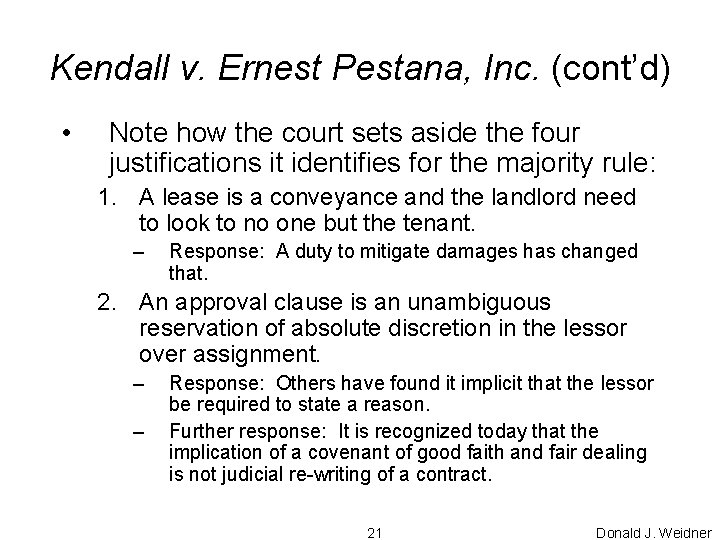 Kendall v. Ernest Pestana, Inc. (cont’d) • Note how the court sets aside the