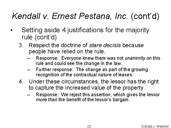 Kendall v. Ernest Pestana, Inc. (cont’d) • Setting aside 4 justifications for the majority