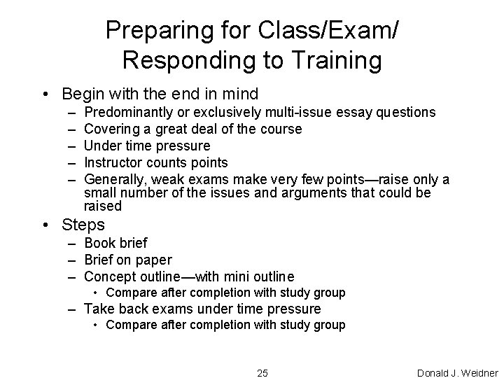 Preparing for Class/Exam/ Responding to Training • Begin with the end in mind –