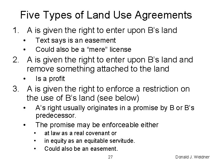 Five Types of Land Use Agreements 1. A is given the right to enter