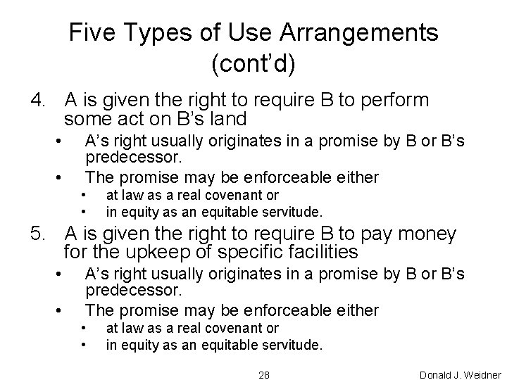 Five Types of Use Arrangements (cont’d) 4. A is given the right to require