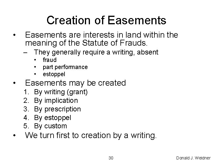 Creation of Easements • Easements are interests in land within the meaning of the