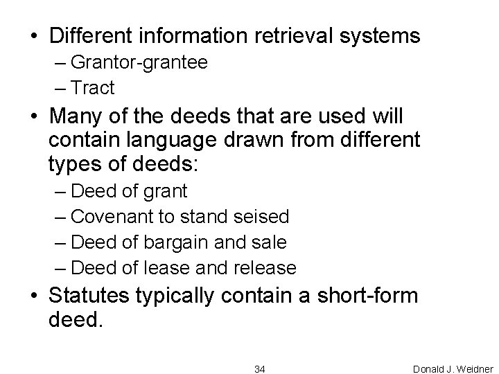  • Different information retrieval systems – Grantor-grantee – Tract • Many of the