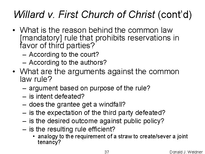 Willard v. First Church of Christ (cont’d) • What is the reason behind the