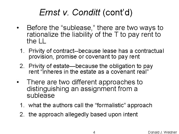 Ernst v. Conditt (cont’d) • Before the “sublease, ” there are two ways to