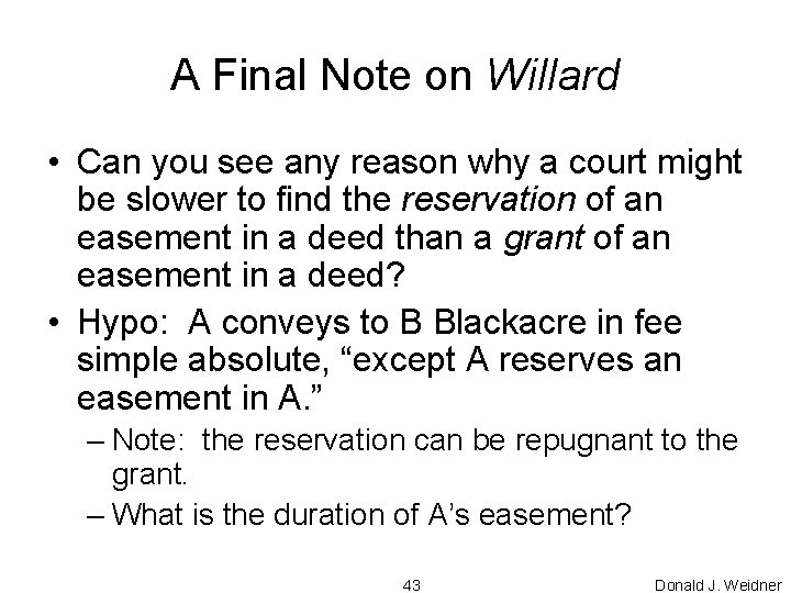 A Final Note on Willard • Can you see any reason why a court