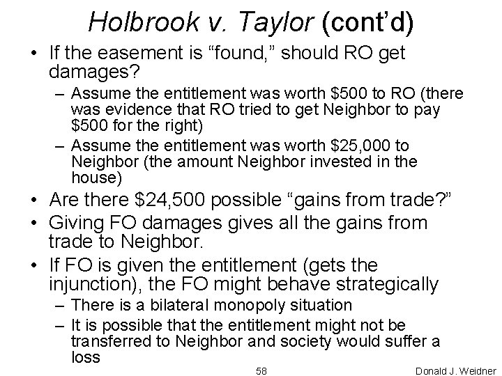 Holbrook v. Taylor (cont’d) • If the easement is “found, ” should RO get