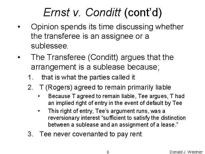 Ernst v. Conditt (cont’d) • • Opinion spends its time discussing whether the transferee