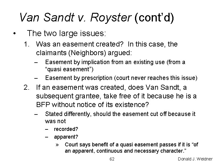 Van Sandt v. Royster (cont’d) • The two large issues: 1. Was an easement