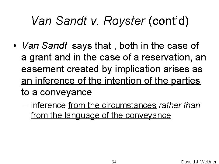 Van Sandt v. Royster (cont’d) • Van Sandt says that , both in the