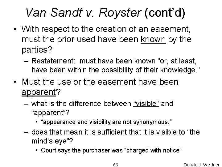 Van Sandt v. Royster (cont’d) • With respect to the creation of an easement,