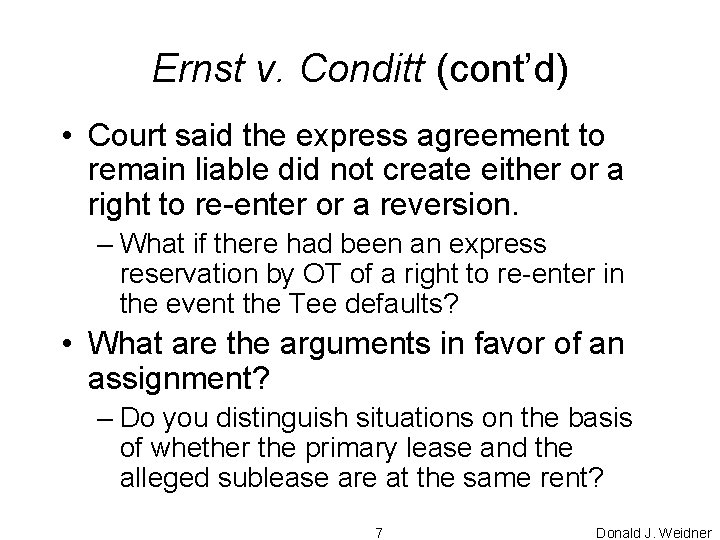 Ernst v. Conditt (cont’d) • Court said the express agreement to remain liable did