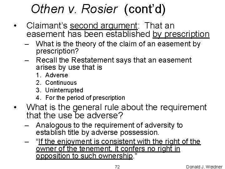 Othen v. Rosier (cont’d) • Claimant’s second argument: That an easement has been established