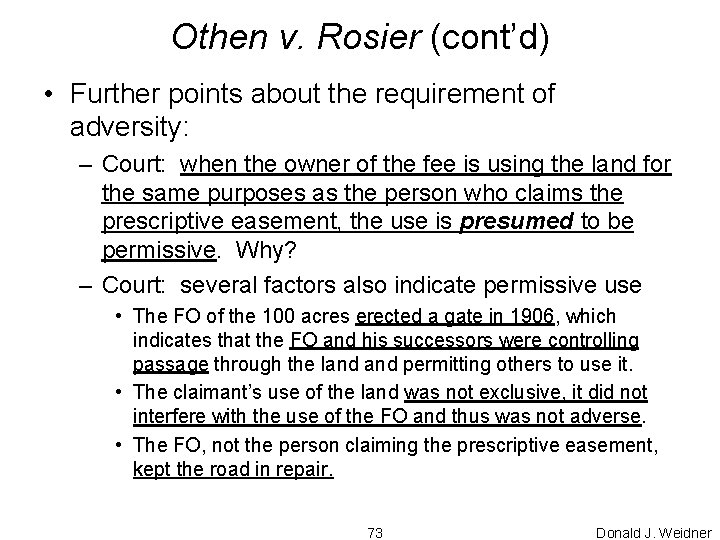 Othen v. Rosier (cont’d) • Further points about the requirement of adversity: – Court: