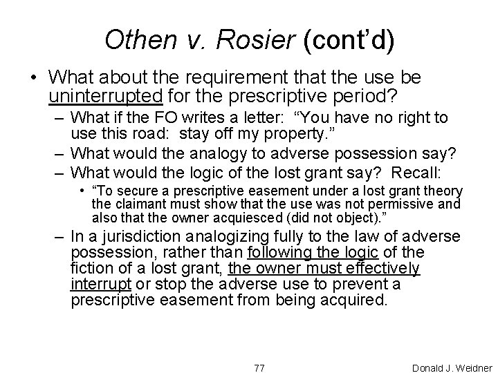 Othen v. Rosier (cont’d) • What about the requirement that the use be uninterrupted