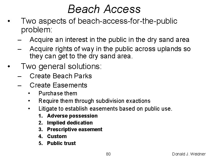 Beach Access • Two aspects of beach-access-for-the-public problem: – – • Acquire an interest