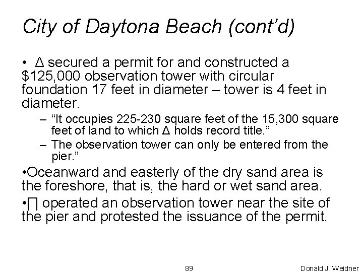 City of Daytona Beach (cont’d) • Δ secured a permit for and constructed a