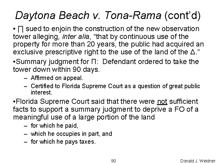 Daytona Beach v. Tona-Rama (cont’d) • ∏ sued to enjoin the construction of the