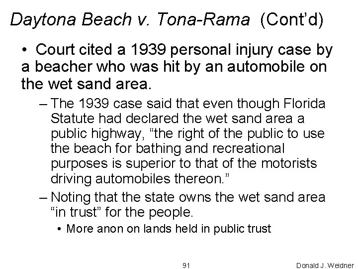 Daytona Beach v. Tona-Rama (Cont’d) • Court cited a 1939 personal injury case by