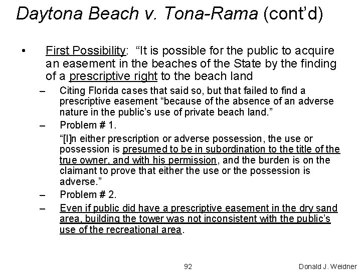 Daytona Beach v. Tona-Rama (cont’d) • First Possibility: “It is possible for the public