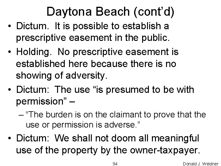 Daytona Beach (cont’d) • Dictum. It is possible to establish a prescriptive easement in