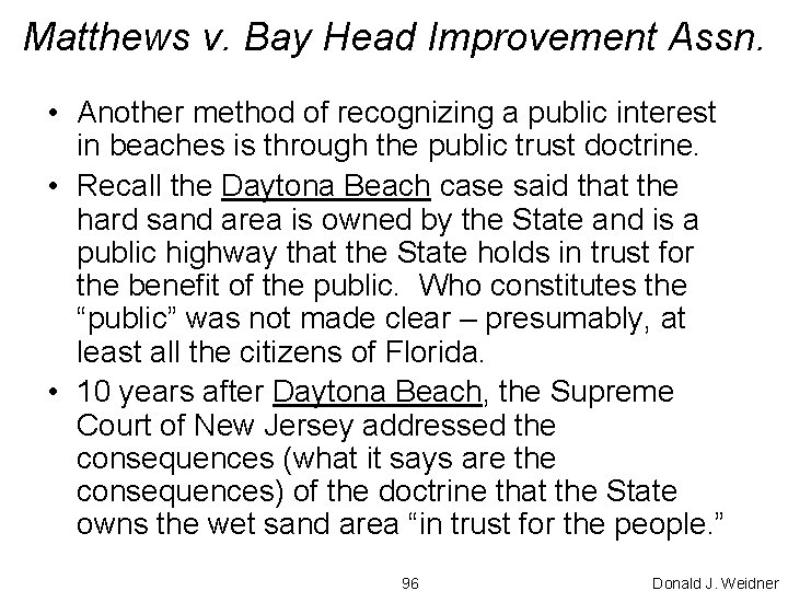 Matthews v. Bay Head Improvement Assn. • Another method of recognizing a public interest