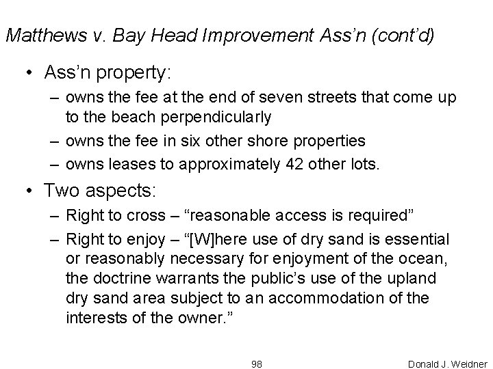 Matthews v. Bay Head Improvement Ass’n (cont’d) • Ass’n property: – owns the fee