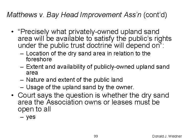 Matthews v. Bay Head Improvement Ass’n (cont’d) • “Precisely what privately-owned upland sand area