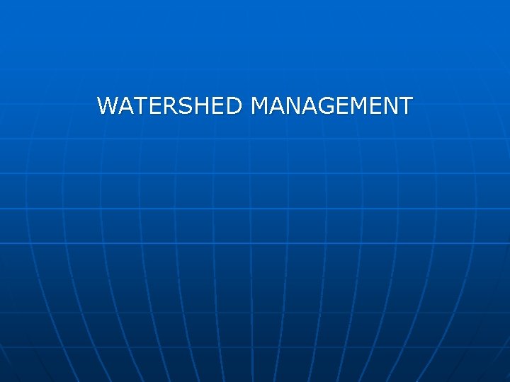 WATERSHED MANAGEMENT 